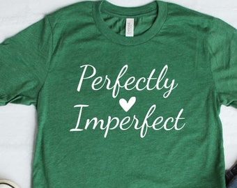 Women's Perfectly Imperfect T shirt Men's Shirt With Saying Quote Teen Girls Boys Christian Catholic Bible Study Group Unisex Tee Top