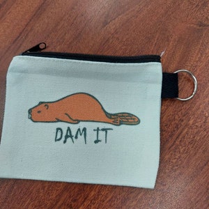 Coin Purse Change Beaver Dam It WildLife Inflation Poor Folk Add a Name Custom Key Chain Ring Holder