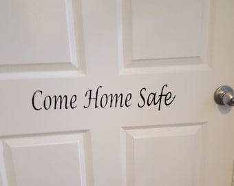 2 Come Home Safe Door Decals Vinyl Home Decor Sticker Policeman Police Officer Firefighter Fireman Army Navy Air Force Marines Emt Teen Gift