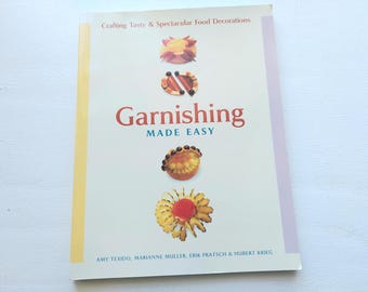 Garnishing Made Easy How To Cookbook Garnish Vegetables Fruits Eggs Cheese