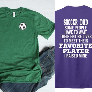 Soccer Dad/Mom T-Shirt: Raised My Favorite Player