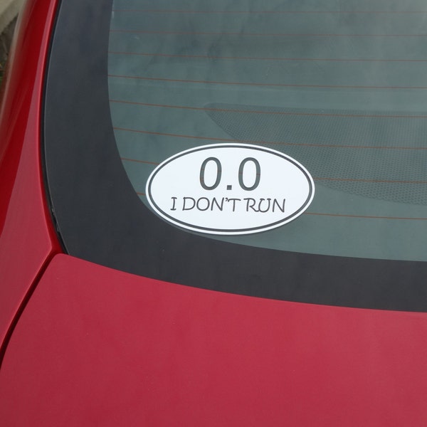 White Decal 0.0 I Don't Run Logo Symbols Sticker Marathon Runner Walker Racing Car Truck Window Glass Exercise Workout Muscle Fit Running