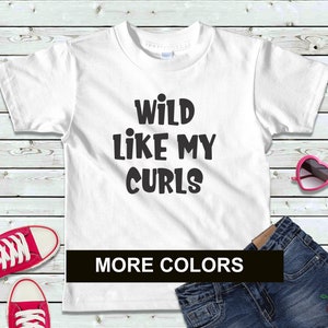 Wild Like My Curls Curly Hair Kids Custom T Shirt Girls Boys Youth Top Tee Kids Children Band Little
