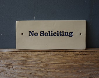 NO SOLICITING Sign / Ceramic Sign / Door or Wall sign