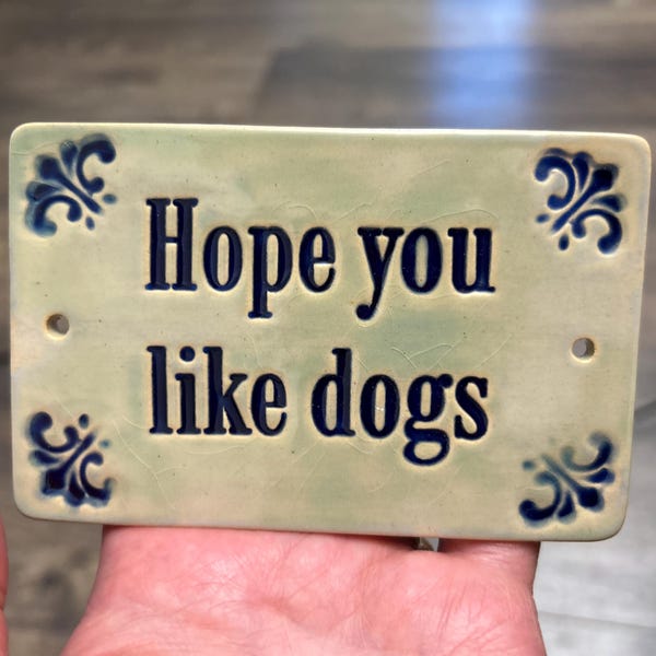 Ceramic "Hope You Like Dogs" Sign - Blue Glaze, Door/Wall Decor