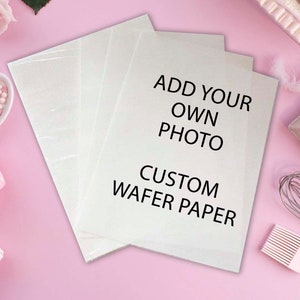 Custom Edible WAFER Paper, Add Your Own Photo or Design, 8&quot; x 10&quot; Sheet, Wrap Cake Image Topper, Bakery Decoration, Birthday Party