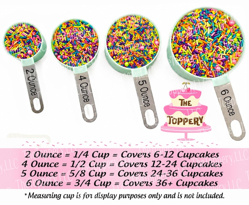 four measuring cups filled with colorful sprinkles, each labeled with the corresponding cup size in ounces. The cups are arranged in a row, with the largest cup on the left and the smallest on the right. The image also includes text that provides conversion rates for the cup sizes, such as "2 Ounce = 1/4 Cup", "4 Ounce = 1/2 Cup", "5 Ounce = 5/8 Cup", and "6 Ounce = 3/4 Cup".