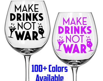 Make Drinks Not War Wine Glass Decals Funny Wine decal Sticker Wedding Decals Tumbler Mug Decals Wine Tumbler Decal Champagne Flute Decals