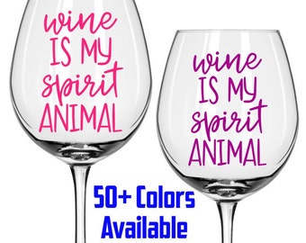 Wine Is My Spirit Animal Labels for Wine Glasses Wine Glass Champagne Glass Decal Funny Wine Decal Custom Sticker Wine Glass Label