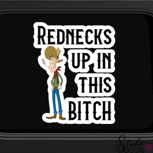 Rednecks Up In This Bitch Vinyl Decal Redneck Decal Hillbilly Decal Redneck on Board Country Vinyl Decal