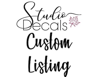 May include: Black and white text graphic that reads "Studio Decals Custom Listing" with a small red maple leaf graphic to the right of the word "Decals".