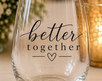 Better Together Wedding Wine Glass Decal | Wedding Reception Favor | Guest Wine Glass Sticker | Die Cut Vinyl Wedding Decal