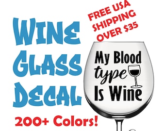 My Blood Type Funny Vinyl Decals - Custom Wine Glass Decal - Wine Glass Sticker - Wine Glass Vinyl Decal - Sticker For Wine Glass