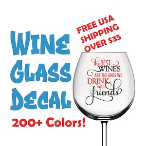 The Best Wines Are The Ones We Drink With Friends Wine Glass Decals Bachelorette Party Decal Sticker Wedding Decals Wine Champagne Flute