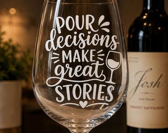 Pour Decisions Make Great Stories Wine Glass Decal | Funny Wine Lover Glass Sticker | Die Cut Vinyl Decal Gift for Her