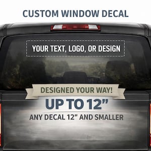Personalized Window Decal for Car or Truck – Custom Text or Logo Vinyl (12” & Under)