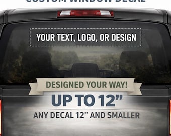 Personalized Window Decal for Car or Truck – Custom Text or Logo Vinyl (12” & Under)