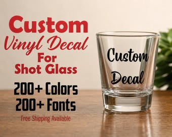 Shot Glass Custom Vinyl Decal | Decal for Shot Glass | Custom Designed Shot Glass Decal | Sticker for Shot Glass |