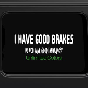 I Have Good Brakes Funny Car Decal Parents Funny Car Sticker for Mom and Dad Bumper Sticker Decal For Parents Car Decal For Women And Men