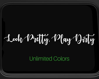 Look Pretty Play Dirty for Jeep Windshield Decal For Women, Custom Decal for Jeep Decal for Jeep Window Decal for Jeep Windshield