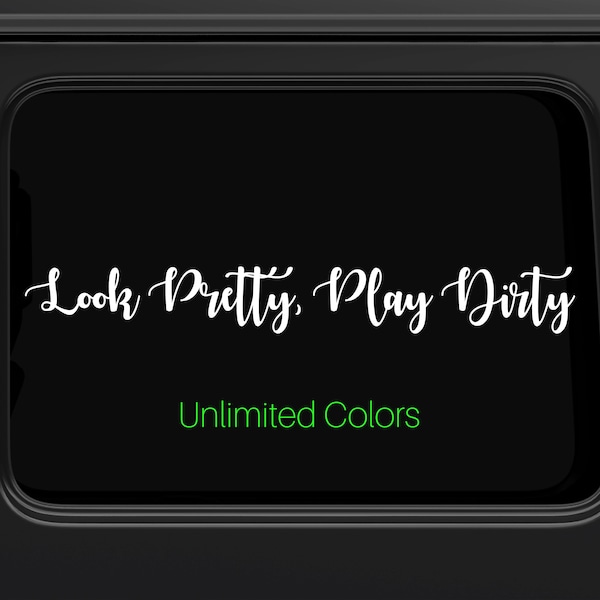 Look Pretty Play Dirty for Jeep Windshield Decal For Women, Custom Decal for Jeep Decal for Jeep Window Decal for Jeep Windshield