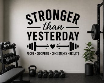 Stronger Than Yesterday Wall Decal - Home Gym Wall Decor, Workout Motivation Vinyl Sticker, Fitness Quote Wall Art, Gym Room Decor