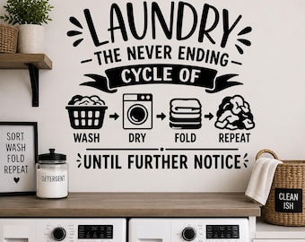 Laundry The Never Ending Cycle Wall Decal - Funny Laundry Room Decor, Washer Dryer Vinyl Sticker, Farmhouse Laundry Sign, Home Humor