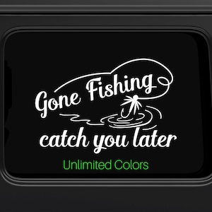 Gone Fishing Car Window Decal, Great Gift for Moms Dads Grandparents, Outdoors Window Decal, Trailer Decals, Gifts for Dad Gifts for Husband