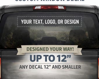 Personalized Window Decal for Car or Truck – Custom Text or Logo Vinyl (12” & Under)