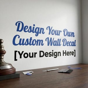 Custom Vinyl Wall Decal - Design Your Own Personalized Quote - Removable Wall Lettering for Home or Business - Custom Office Signage