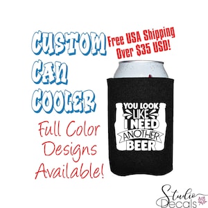 You Look Like I Need Another Custom Can Cooler Collapsible Foam Can Cooler Can Beer Holder Beer Sayings Drinking Sayings Gift for Dad Wraps