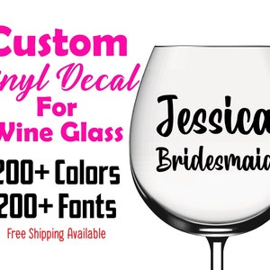 Custom Wine Glass Vinyl Decal | Decal for Wine Glass | Decal for Wine Tumbler | Bachelorette Party Decals | Party Decals