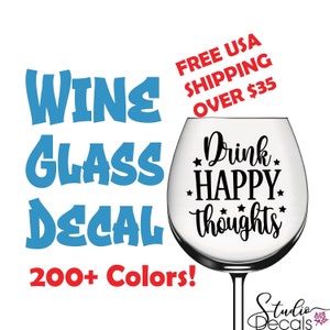Drink Happy Thoughts Funny Wine Decals Labels for Wine Glasses Wine Glass Champagne Glass Decal Funny Wine Decal Custom Sticker Wine Label