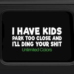 Park Too Close Funny Car Decal for Parents, Funny Car Sticker for Mom and Dad Bumper Sticker Decal For Parents Car Decal For Women And Men