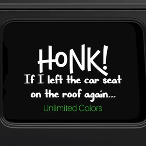 Honk If I Window Decal, Funny Car Decal Car Decal for Parents Funny Bumper Sticker Car Decal Great Gifts for Moms Dads Window Sticker
