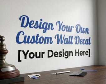 Custom Vinyl Wall Decal - Design Your Own Personalized Quote - Removable Wall Lettering for Home or Business - Custom Office Signage