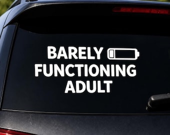 Barely Functioning Adult Car Decal - Funny Low Battery Sticker Vinyl Car Window Decal Humor Bumper Sticker Sarcastic Gift