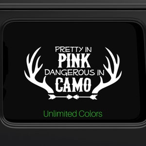 Pretty in Pink Dangerous in CAMO Car Decal for Women and Girls, Country Girl Window Decal, Yeti Mug Decal, Laptop Sticker Hunter Girl Decal image 1