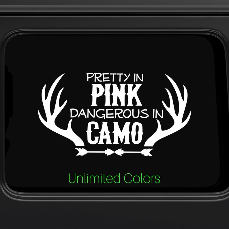 Pretty in Pink Dangerous in CAMO Car Decal for Women and Girls, Country Girl Window Decal, Yeti Mug Decal, Laptop Sticker Hunter Girl Decal image 1