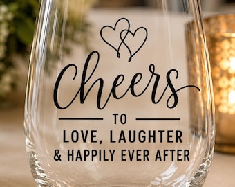 Cheers to Love, Laughter & Happily Ever After Wedding Wine Glass Decal | Wedding Reception Favor | Die Cut Vinyl Glass Sticker