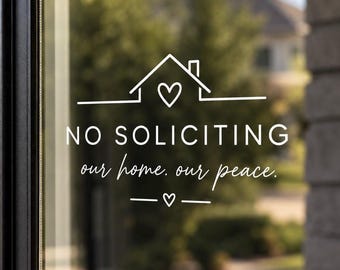 No Soliciting Door Decal – Our Home Our Peace Vinyl Sticker – Modern Front Door Window Decal – No Solicitors Sign – Housewarming Gift