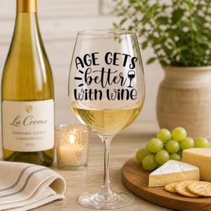 Age Gets Better With Wine Funny Vinyl Decals - Custom Wine Glass Decal - Wine Glass Sticker - Wine Glass Vinyl Decal -Sticker For Wine Glass