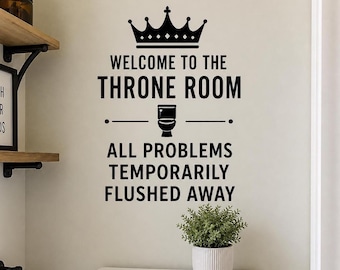 Welcome To The Throne Room -  Bathroom Wall Decal - Funny Bathroom Sign Vinyl Wall Sticker Restroom Humor Decor