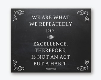 Aristotle Quote "Excellence is a Habit", Philosphophy, Graduation Gift, Inspirational Art, Chalkboard Wall Art, Unframed Print or Canvas