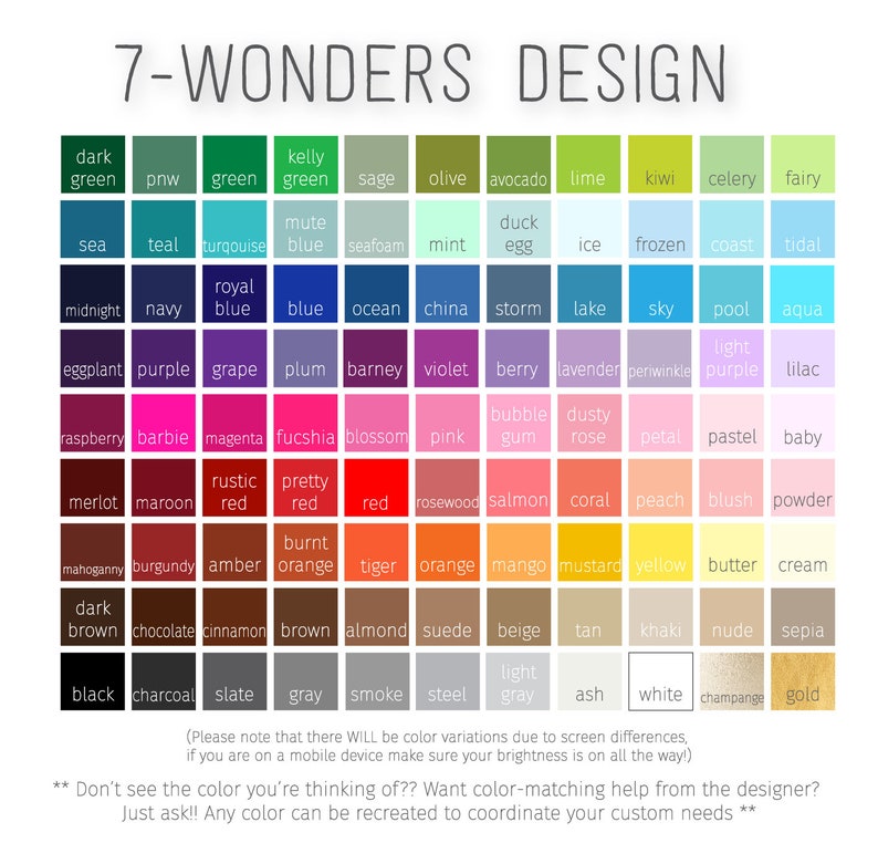 May include: A color chart with 72 different color swatches, labeled with names like "dark green", "teal", "royal blue", "plum", "raspberry", "merlot", "mahogany", "dark brown", "black", "sage", "olive", "avocado", "lime", "kiwi", "celery", "fairy", "seafoam", "mint", "ocean", "china", "barney", "violet", "berry", "lavender", "periwinkle", "fuchsia", "blossom", "pink", "rosewood", "salmon", "coral", "peach", "blush", "powder", "amber", "orange", "tiger", "orange", "mango", "mustard", "yellow", "butter", "cream", "almond", "suede", "beige", "tan", "khaki", "nude", "sepia", "slate", "gray", "smoke", "steel", "ash", "white", "champagne", "gold".