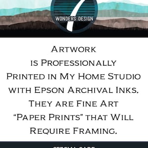 May include: Artwork is professionally printed in a home studio with Epson archival inks. The text reads "Artwork is professionally printed in my home studio with Epson archival inks. They are fine art "paper prints" that will require framing. Special care & quality craftsmanship guaranteed."