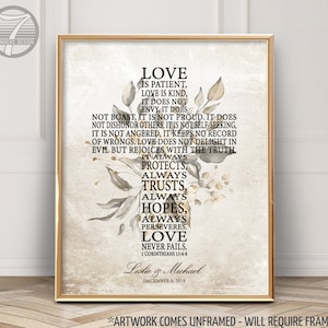 May include: A printable art print with a floral design and a quote about love from 1 Corinthians 13:4-8. The quote reads "Love is patient, love is kind, it does not envy, it does not boast, it is not proud. It does not dishonor others, it is not self-seeking, it is not angered, it keeps no record of wrongs. Love does not delight in evil but rejoices with the truth. It always protects, always trusts, always hopes, always perseveres. Love never fails. 1 Corinthians 13:4-8". The print is personalized with the names "Leslie & Michael" and the date "December 6, 2018".