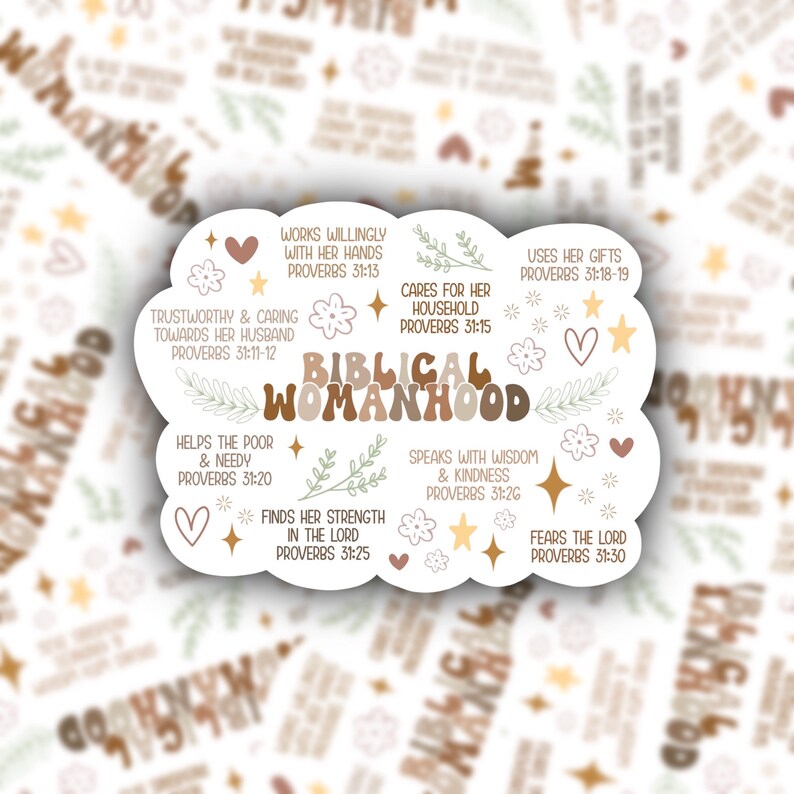 May include: A white sticker with a brown and green floral design. The sticker features the text "Biblical Womanhood" with bible verses about women. The verses include Proverbs 31:13, 31:11-12, 31:15, 31:18-19, 31:20, 31:25, 31:26, and 31:30.