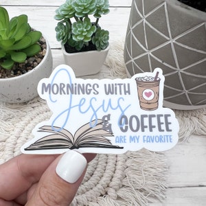 Jesus and Coffee Sticker, Bible Sticker, Matte Sticker, Waterproof Sticker, Sticker for Laptop, Sticker for Tumbler, Bible Study Sticker