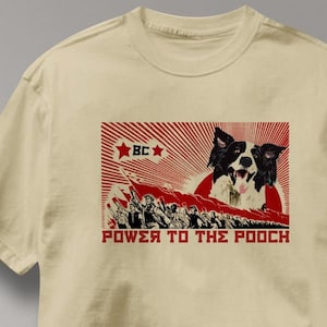 Border Collie Power to the Pooch Dog T Shirt Tee Shirt Mens Womens Ladies Youth Kids